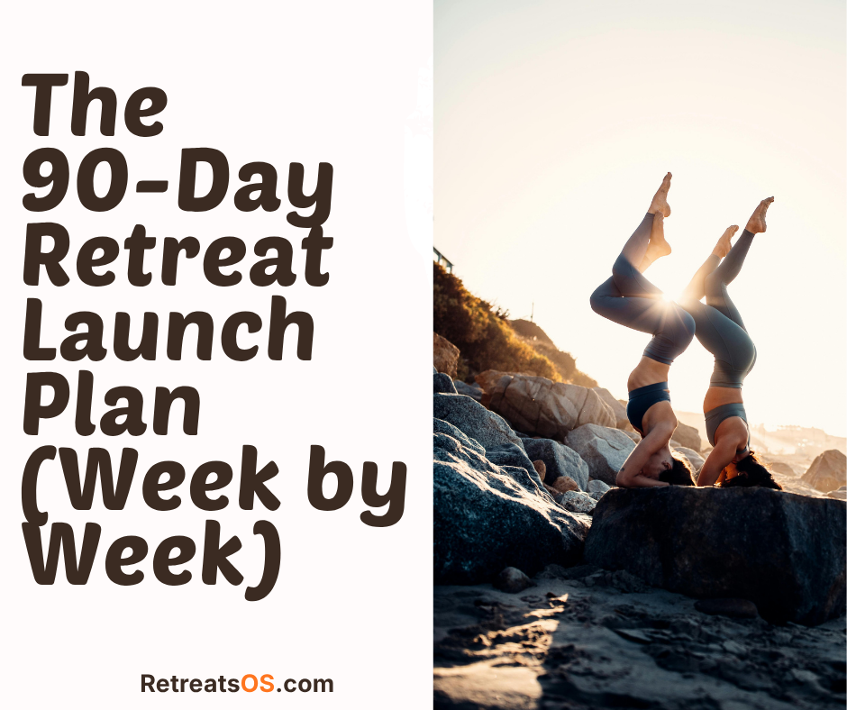The 90-Day Retreat Launch Plan (Week by Week)